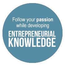 Follow your passion while developing entrepreneurial knowledge